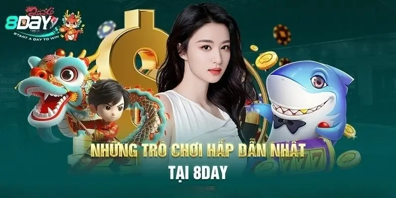 Tổng Hợp Các Trò Chơi Nổi Bật Của 8Day