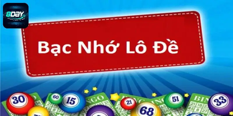 Cùng 8day giải nghĩa khái niệm bạc nhớ lô đề là gì?