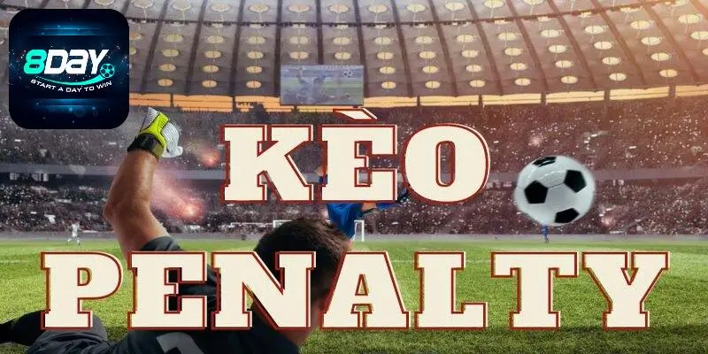 Kèo penalty được nhà cái 8day tổ chức khi nào?