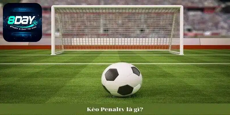 Tổng quan kèo penalty tại sân chơi 8day